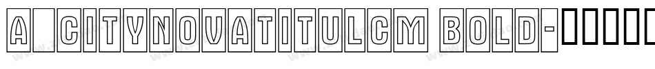 a_CityNovaTitulCm Bold字体转换
